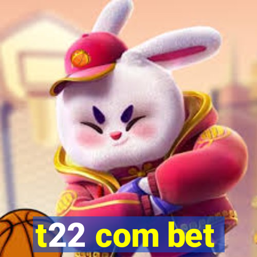 t22 com bet